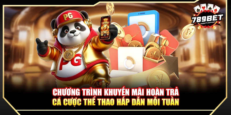Chương trình khuyến mãi hoàn trả cá cược thể thao hấp dẫn mỗi tuần